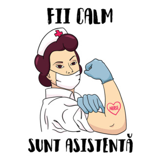 Fii calm, sunt asistentă model tricou
