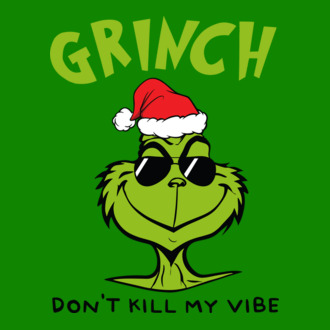 Grinch - Don't kill my vibe model tricou