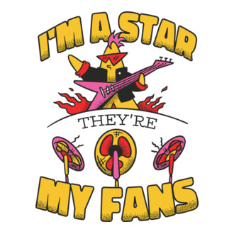 'I''m a Star, They''re my Fans' model tricou