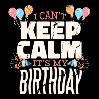 'I can''t keep calm it''s my birthday' model tricou