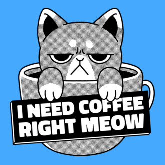 I need Coffee Right Meow model tricou