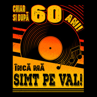 Încă mă simt pe val! 60 model tricou