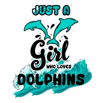 Just a girl who loves dolphins model tricou
