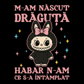 M-am născut drăguță model tricou