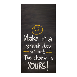 Make it a great day or not motivational model tricou