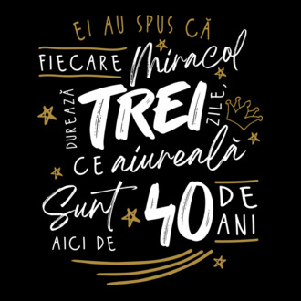 Miracol durează trei 40 de ani model tricou