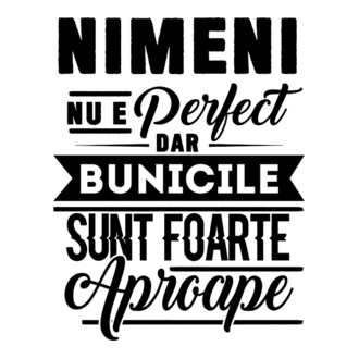 Nimeni nu e perfect, dar bunicile sunt foarte aproape model tricou