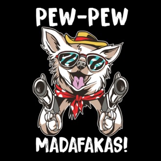 Pew Pew Pew Madafakas Chivava model tricou