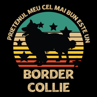 Prietenul meu cel mai bun este un border collie model tricou