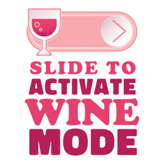 Slide To Activate Wine Mode model tricou