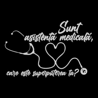 Sunt asistentă medicală, care este superputerea ta? model tricou