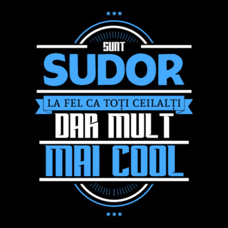 Sunt sudor, la fel ca toți ceilalți, dar mult mai cool model tricou