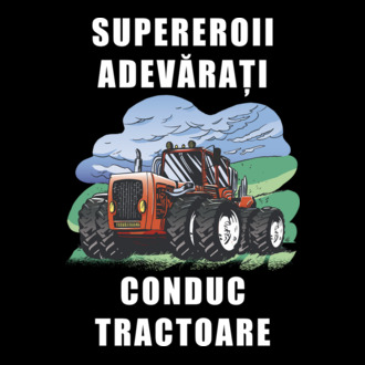Supereroii adevărați conduc tractoare_D3470804 model tricou