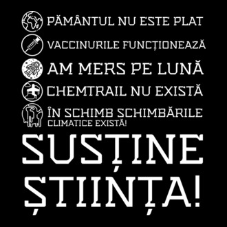 pământul nu este plat, vaccinurile funcționează, chemtrail nu există, în schimb schimbările climatice există, susține știința! model tricou