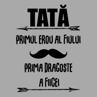 Tată - primul erou al fiului, prima dragoste a fiicei model tricou