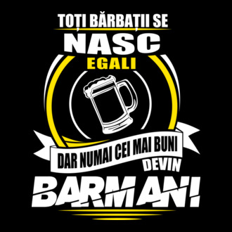 Toți bărbații se nasc egali barmani model tricou