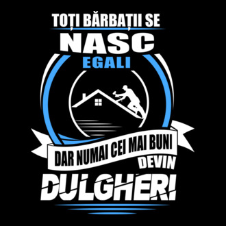 Toți bărbații se nasc egali dulgheri model tricou