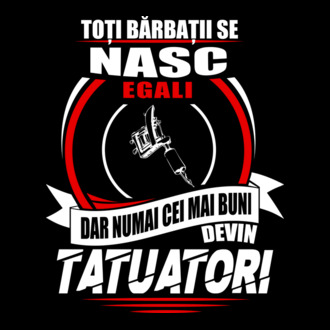 Toți bărbații se nasc egali tatuatori model tricou