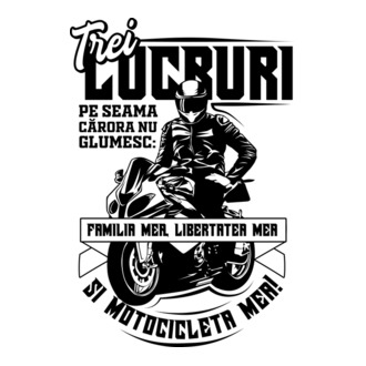trei lucruri pe seama cărora nu glumesc: familia mea, libertatea mea și motocicleta mea model tricou
