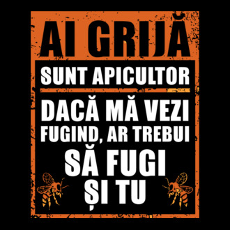 ai grijă, sunt apicultor, dacă mă vezi fugind, ar trebui să fugi și tu model tricou