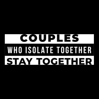 couples who isolate together model tricou