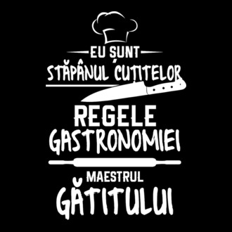 eu sunt stăpânul cuțitelor, regele gastronomiei, maestrul gătitului model tricou