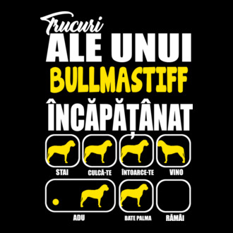 trucuri ale unui bullmastiff încăpățânat stai, culcă-te, întoarce-te, vino, adu, bate palma, rămâi model tricou
