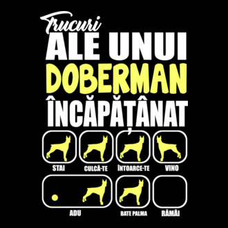 trucuri ale unui doberman încăpățânat stai, culcă-te, întoarce-te, vino, adu, bate palma, rămâi model tricou