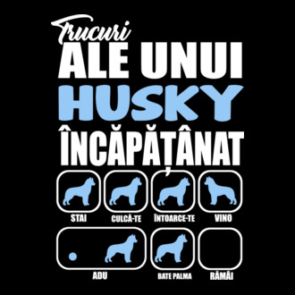 trucuri ale unui husky încăpățânat stai, culcă-te, întoarce-te, vino, adu, bate palma, rămâi model tricou