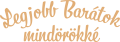 images/mymoments/81/02_FELIRATOK/Legjobb-baratok-1_trimmed.png