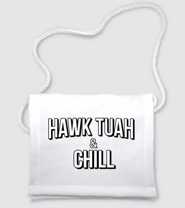 Hawk tuah and chill netflix model alb pe tricou