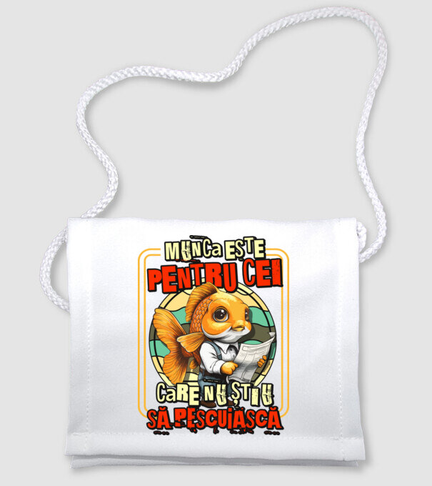 Munca este pentru cei care nu știu să pescuiască model alb pe tricou