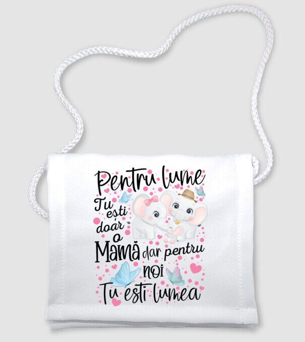Pentru lume ești doar o Mamă dar pentru NOI TU ești lumea model alb pe tricou