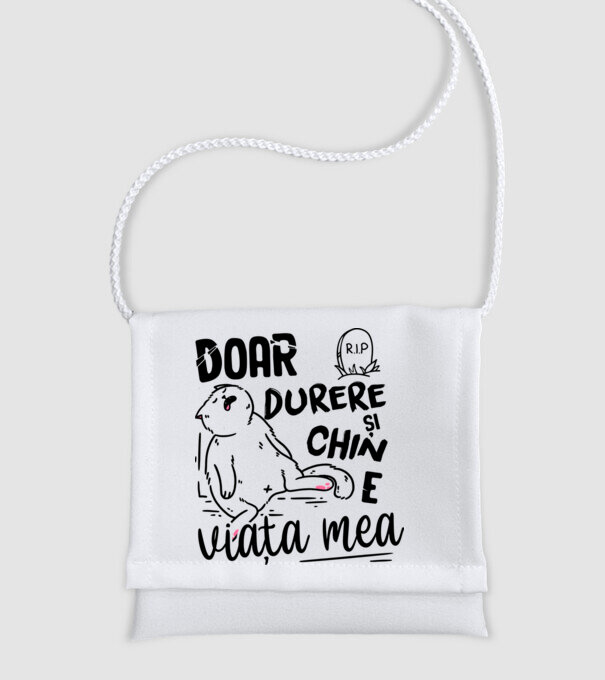 Doar durere și chin e viața mea model alb pe tricou