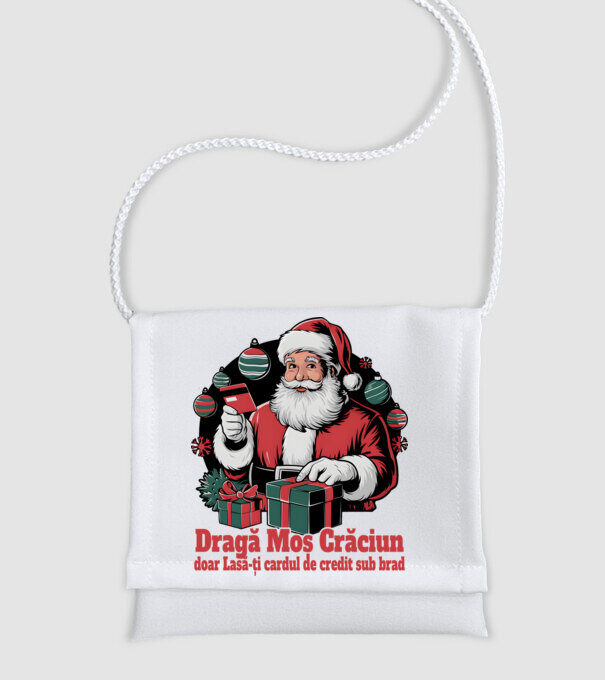 Dragă Mos Crăcium doar Lasă-ți cardul de credit sub brad model alb pe tricou