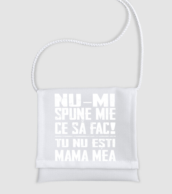 ne-mondd-meg-mit-csinaljak-ANYA-FEHER-RO model alb pe tricou