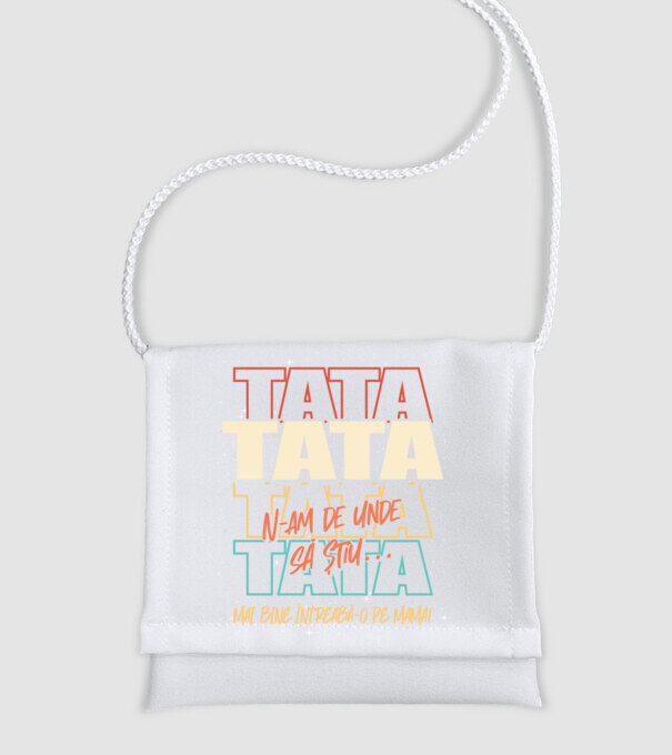 Tata N-am de unde să știu model alb pe tricou