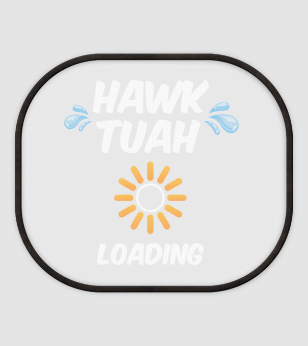 Hawk Tuah loading raindrop model alb pe tricou
