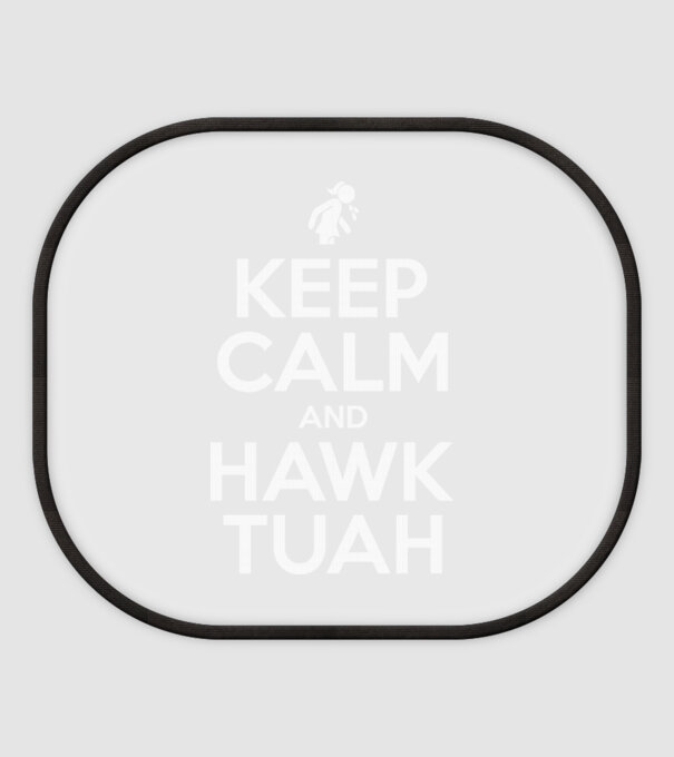 Keep calm and hawk tuah model alb pe tricou