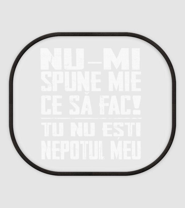 nu-mi spune ce să fac! nu ești nepotul meu Negru model alb pe tricou