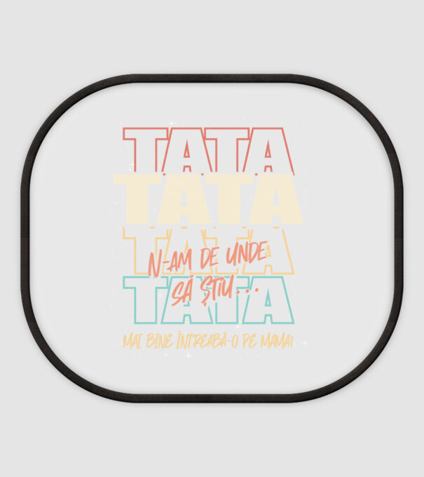 Tata N-am de unde să știu model alb pe tricou