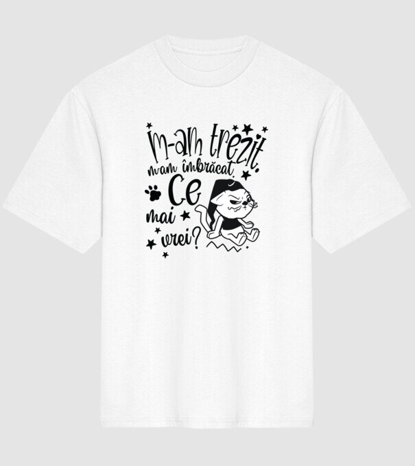 Ce mai vrei? model alb pe tricou