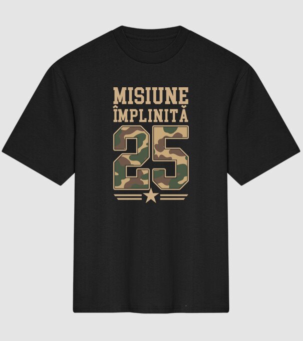 Misiune împlinită 25 model negru pe tricou