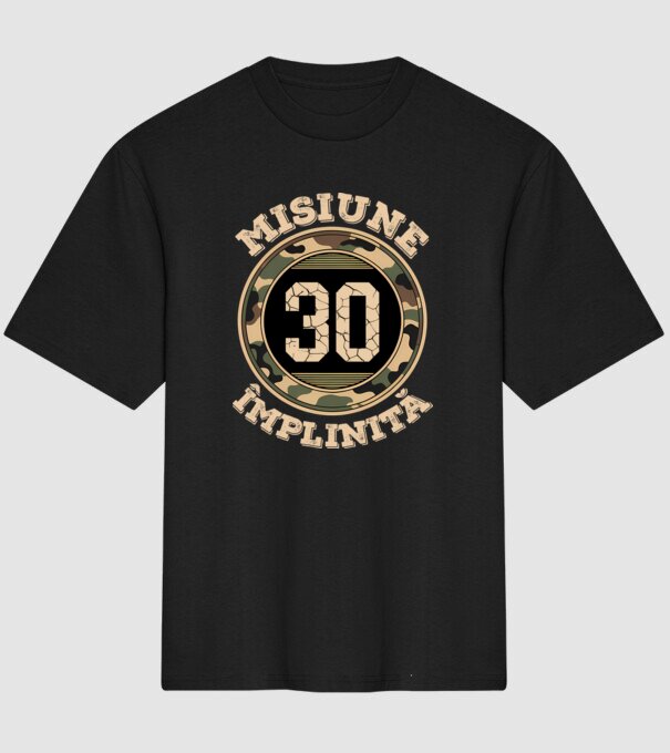 Misiune împlinită 30 model negru pe tricou