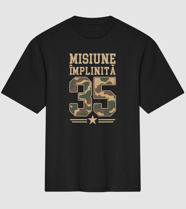 Misiune împlinită 35 model negru pe tricou