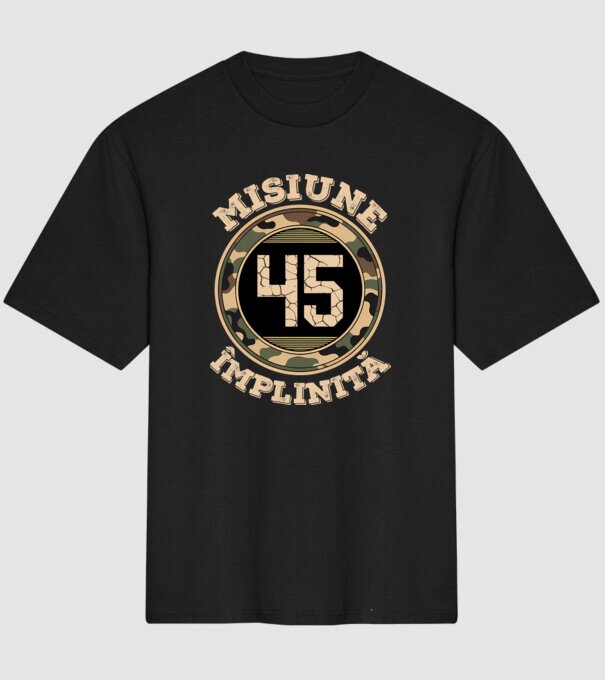 Misiune împlinită 45 model negru pe tricou