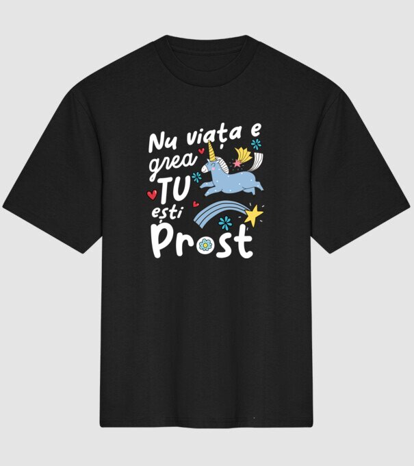Nu viața e grea, tu ești prost model negru pe tricou