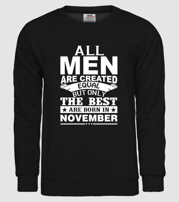 All men are created equal but only the best are born in november model negru pe tricou