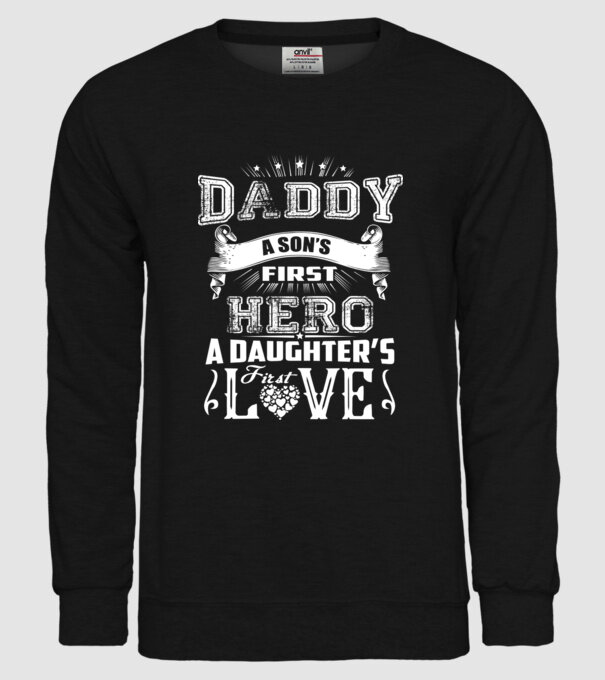 Daddy, a sons first hero, a daughters first love model negru pe tricou