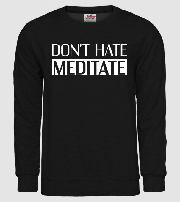 'Don''t hate, meditate' model negru pe tricou